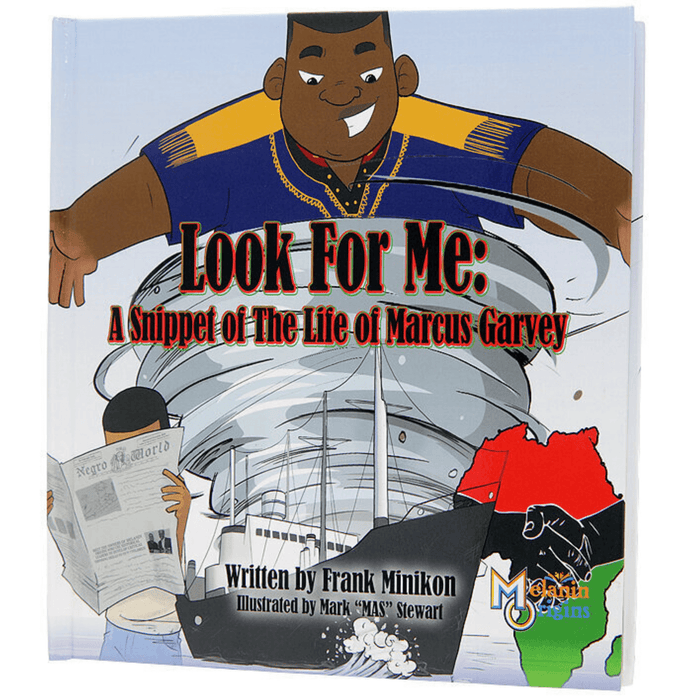 Look For Me: A Snippet of the Life of Marcus Garvey